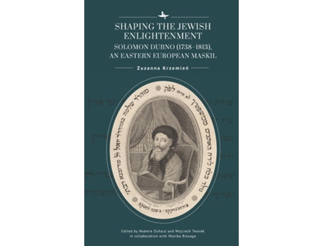 Livro Shaping the Jewish Enlightenment Solomon Dubno , an Eastern European Maskil de Zuzanna Krzemien (Inglês)
