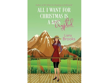 Livro All I Want For Christmas Is A Cryptid de Liana Brooks (Inglês)