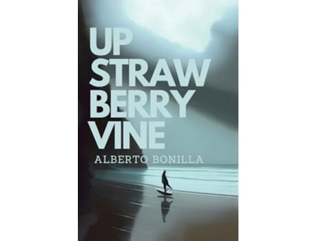 Livro UP STRAWBERRY VINE de Alberto Bonilla (Inglês)