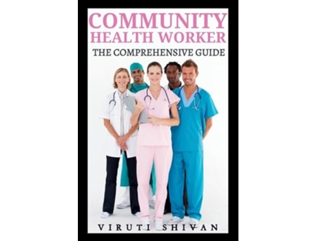 Livro Community Health Worker - The Comprehensive Guide de Viruti Shivan (Inglês)