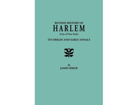 Livro Revised History Of Harlem . Its Origin And Early Annals De James Riker (inglês)