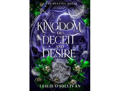 Livro A Kingdom of Deceit and Desire de Leslie O'Sullivan (Inglês)