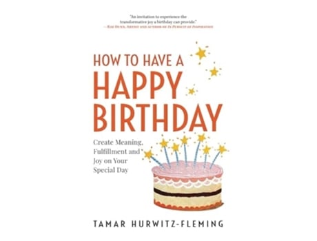Livro How to Have a Happy Birthday Create Meaning, Fulfillment and Joy on Your Special Day de Tamar Hurwitz-Fleming (Inglês)