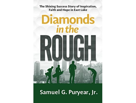Livro Diamonds in the Rough The Shining Success Story of Inspiration Faith and Hope in East Lake de Samuel G Puryear (Inglês)