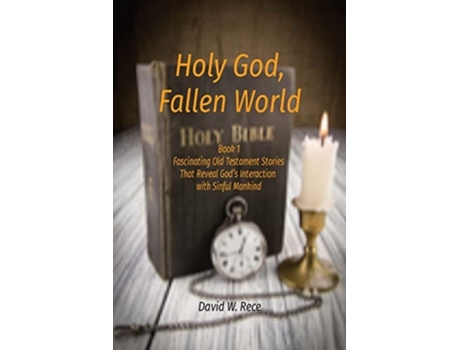 Livro Holy God, Fallen World Book 1 Fascinating Old Testament Stories That Reveal Gods Interaction With Sinful Mankind De David W Rece (inglês)