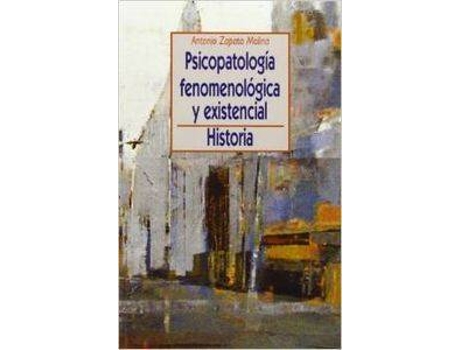 Livro Psicopatologia Fenomenologica Y Existencial: Historia