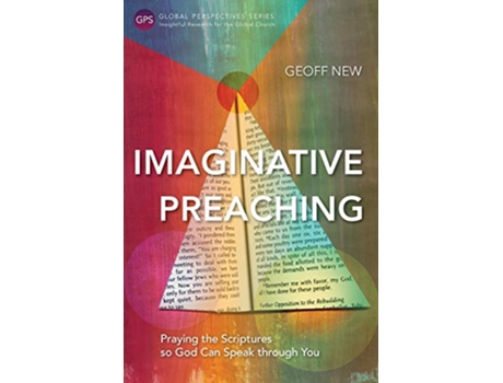 Livro Imaginative Preaching Praying the Scriptures so God can Speak through You de Geoff New (Inglês)