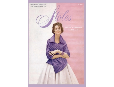 Livro Stoles Knitted - Crocheted - Hairpin Lace de American Thread Company (Inglês)