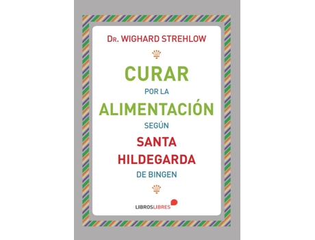 Livro Curar Por La Alimentación de Dr. Wighard Strehlow (Español)