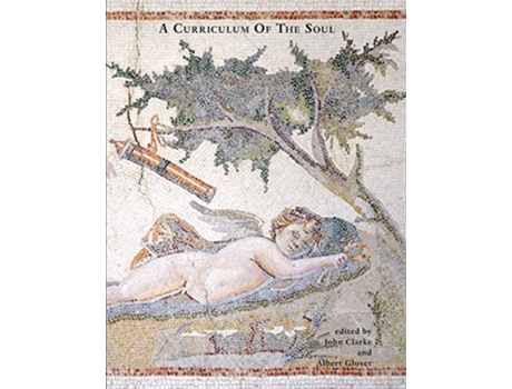 Livro A Curriculum Of The Soul Volume Two de John Clarke (Inglês)