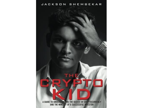 Livro The Crypto Kid A Guide to Understanding the Basics of Crypto and the Mindset of a Successful Investor de Jackson Shembekar (Inglês)