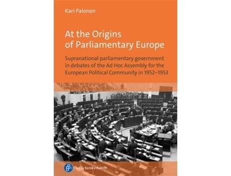 Livro At the Origins of Parliamentary Europe de Kari Palonen (Inglês - Capa Dura)