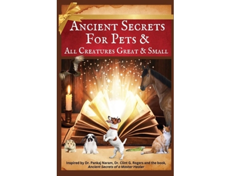 Livro Ancient Secrets for Pets and All Creatures Great amp Small de Carol K Ray (Inglês)