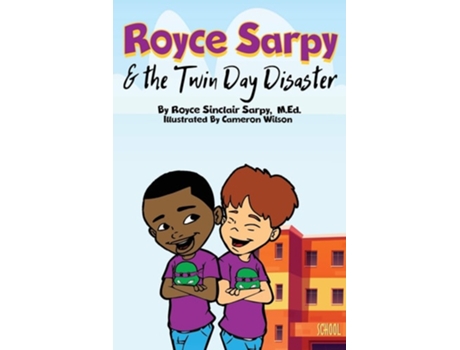 Livro Royce Sarpy And The Twin Day Disaster De Royce S Sarpy (inglês)