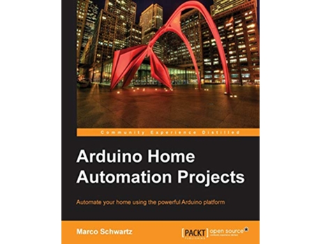 Livro Arduino Home Automation Projects de Marco Schwartz (Inglês)