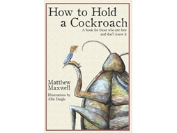 Livro How To Hold a Cockroach de Matthew Maxwell (Inglês)