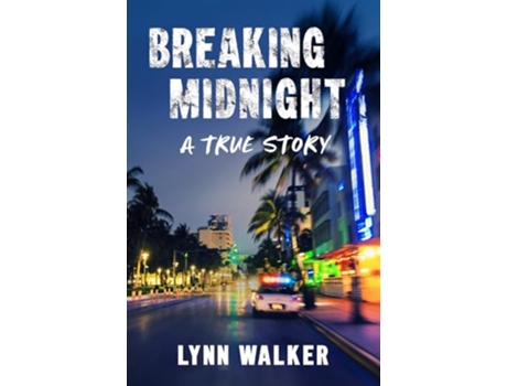 Livro Breaking Midnight A True Story de Lynn Walker (Inglês)