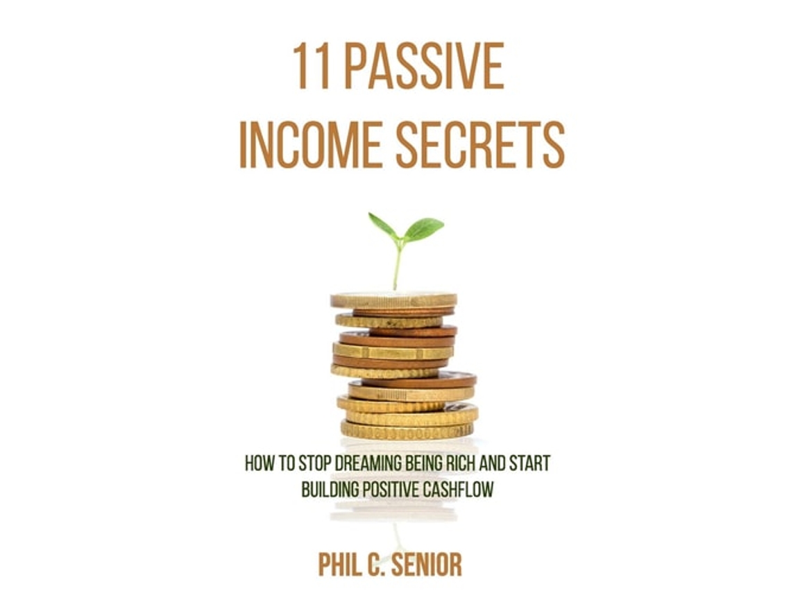 Livro 11 Passive Income Secrets De Phil C Senior (inglês)