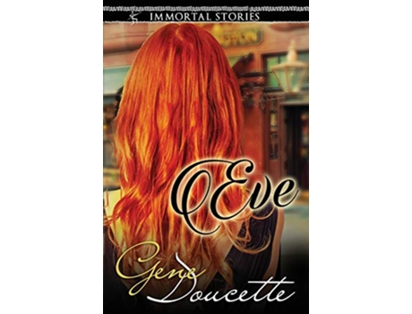 Livro Immortal Stories Eve de Gene Doucette (Inglês)