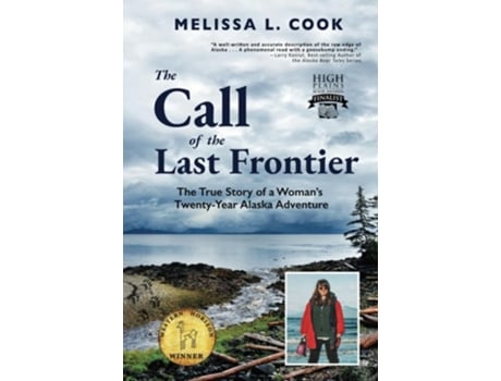 Livro The Call of the Last Frontier The True Story of a Womans Twenty-Year Alaska Adventure de Melissa L Cook (Inglês - Capa Dura)