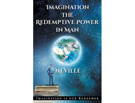 Livro Neville Goddard Imagination The Redemptive Power in Man Imagining Creates Reality de Neville Goddard (Inglês)