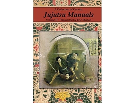 Livro A Collection of Curious Jujutsu Manuals Volume II de Eric Shahan (Inglês)
