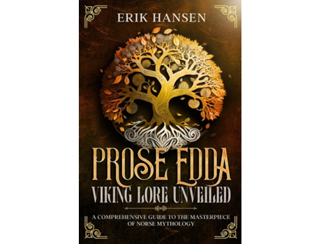 Livro The Prose Edda A Comprehensive Guide to the Masterpiece of Norse Mythology de Erik Hansen (Inglês)