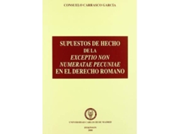 Livro Supuestos De Hecho De La Exceptio Non Numeratae Pecunide En El Derecho Romano de Consuelo Carrasco García (Espanhol)