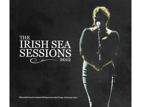 Cd The Irish Sea Sessions 2012 Liverpool Philharmonic Hall