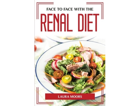 Livro Face To Face With The Renal Diet De Laura Moors (inglês)