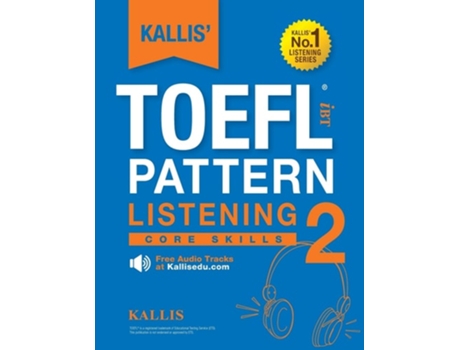 Livro Kallis Toefl Ibt Pattern Listening 2 Core Skills De Kallis (inglês)