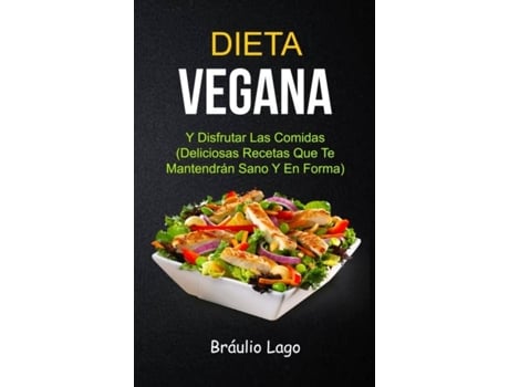 Livro Dieta Vegana Y Disfrutar Las Comidas De Bráulio Lago (inglês)