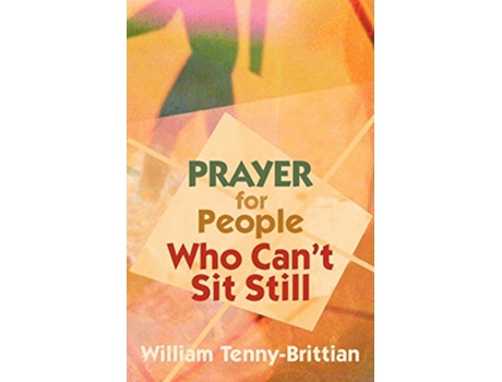 Livro Prayer for People Who Cant Sit Still de William TennyBrittian (Inglês)