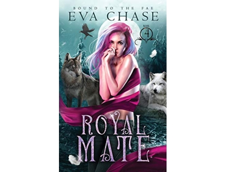 Livro Royal Mate Bound to the Fae de Eva Chase (Inglês)