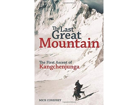 Livro The Last Great Mountain The First Ascent of Kangchenjunga de Mick Conefrey (Inglês)