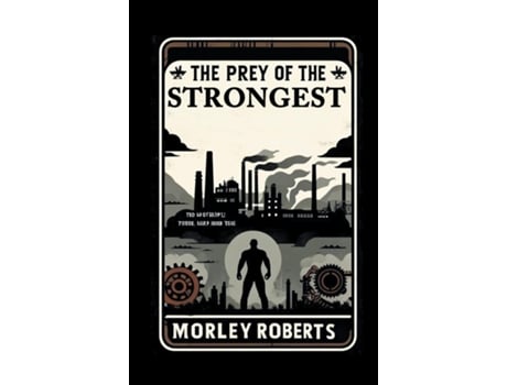 Livro The Prey Of The Strongest de Morley Roberts (Inglês)