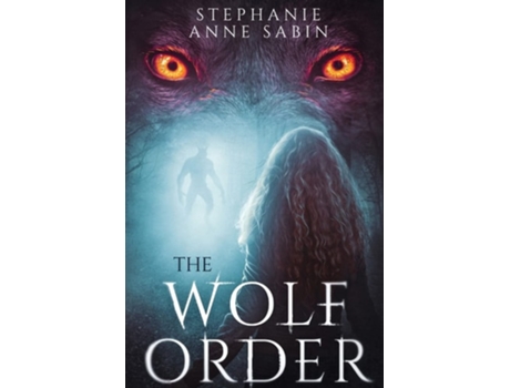 Livro The Wolf Order De Stephanie Anne Sabin (inglês)