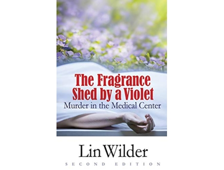 Livro The Fragrance Shed by a Violet Murder in the Medical Center A Lindsey McCall mystery de Lin Wilder (Inglês)