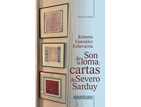 Livro Son de la loma cartas de Severo Sarduy de Roberto González Echevarría (Espanhol)