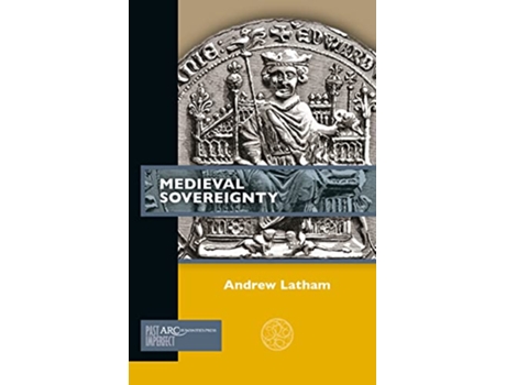 Livro Medieval Sovereignty de Andrew Latham (Inglês)