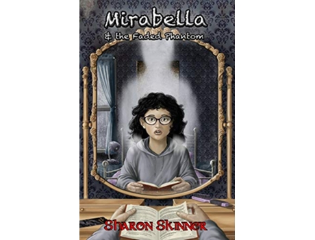 Livro Mirabella the Faded Phantom de Sharon Skinner (Inglês)