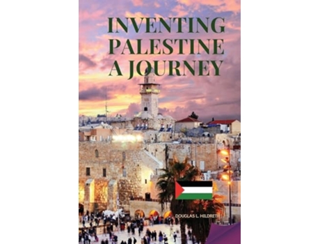Livro Inventing Palestine A Journey de Douglas L Hildreth (Inglês)