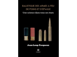 Livro Balistique des armes a feu de poing et depaule de Jean-Loup Pecqueux (Francês)