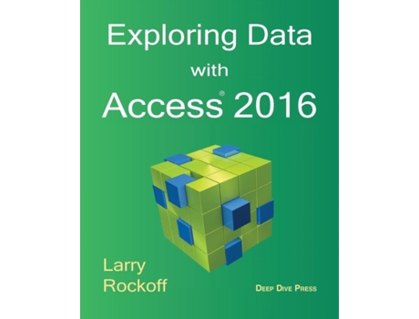 Livro Exploring Data with Access 2016 Larry Rockoff (Inglês)