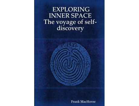 Livro EXPLORING INNER SPACE The voyage of self-discovery Frank MacHovec (Inglês)