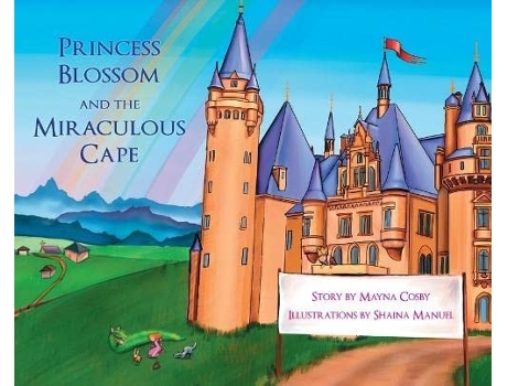 Livro Princess Blossom And The Miraculous Cape De Mayna Cosby (inglês - Capa Dura)