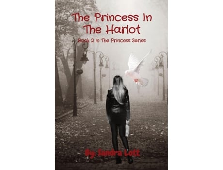 Livro The Princess In The Harlot Book 2 In The Princess Series de Sandra Lott (Inglês)
