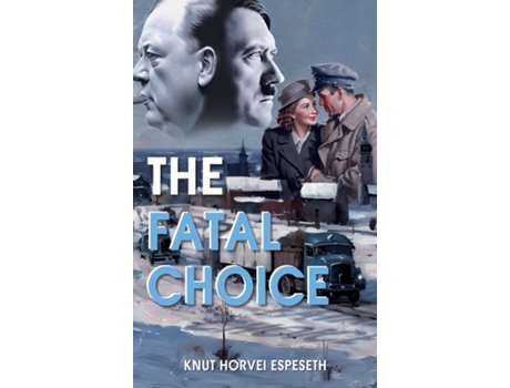 Livro The Fatal Choice de Knut Horvei Espeseth (Inglês)