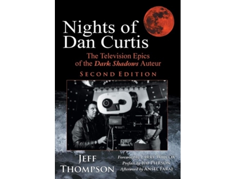 Livro Nights Of Dan Curtis, Second Edition The Television Epics Of The Dark Shadows Auteur De Jeff Thompson (inglês)