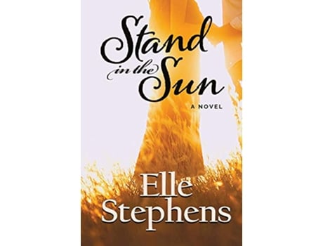Livro Stand in the Sun A Novel Austen County Novels de Elle Stephens (Inglês)